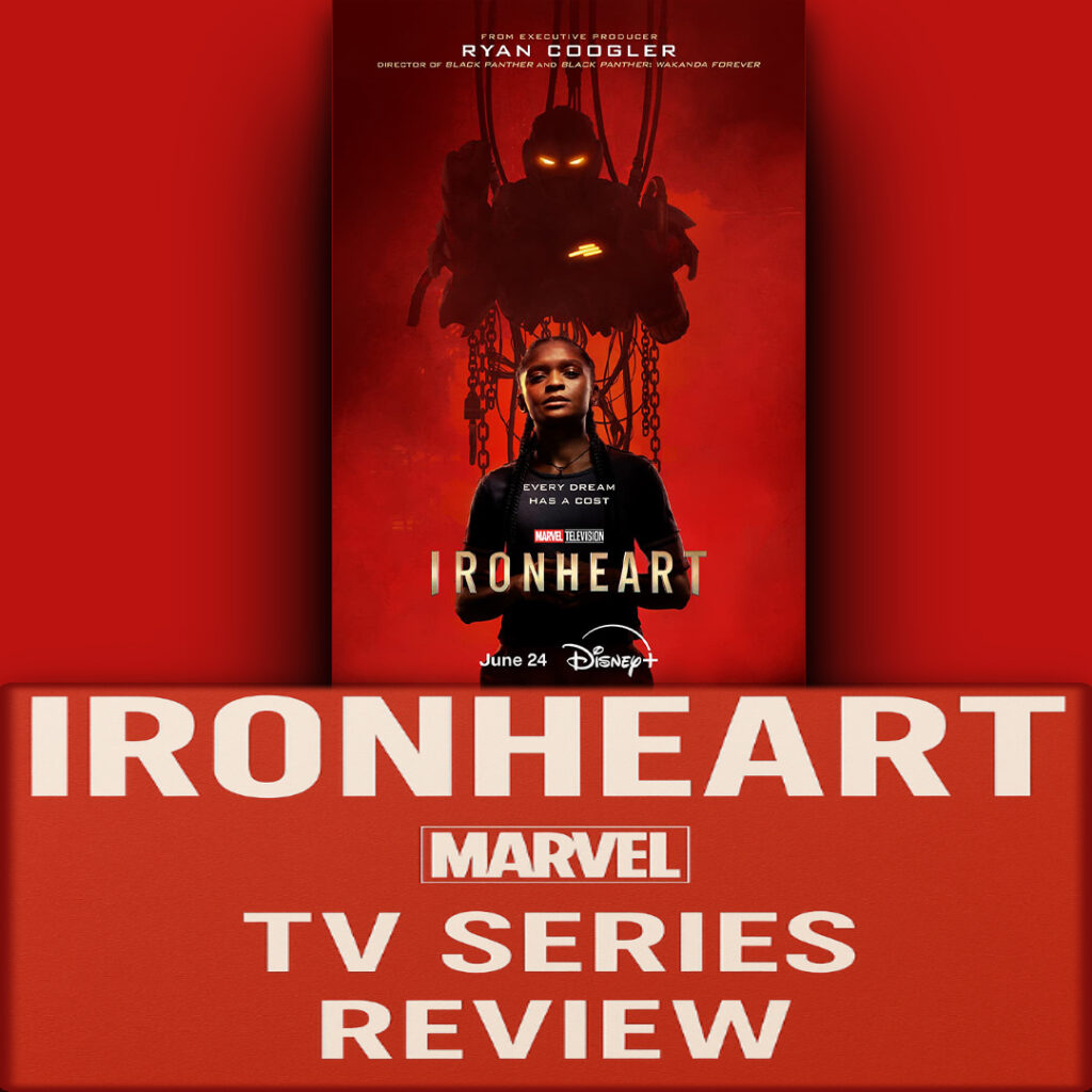 Ironheart Marvel Series: Story, Cast Performances, and MCU Ironman Connection and information