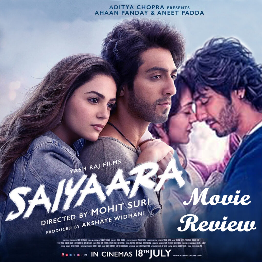 Saiyaara (2025) Movie Review: A love story of the singer-writer duo of new starrer Ahan Pandey and Anit Padda