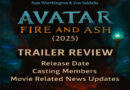 Avatar: Fire and Ash (2025) Trailer Review | Fire, Sorrow, and a New Pandora War Directed by James Cameron