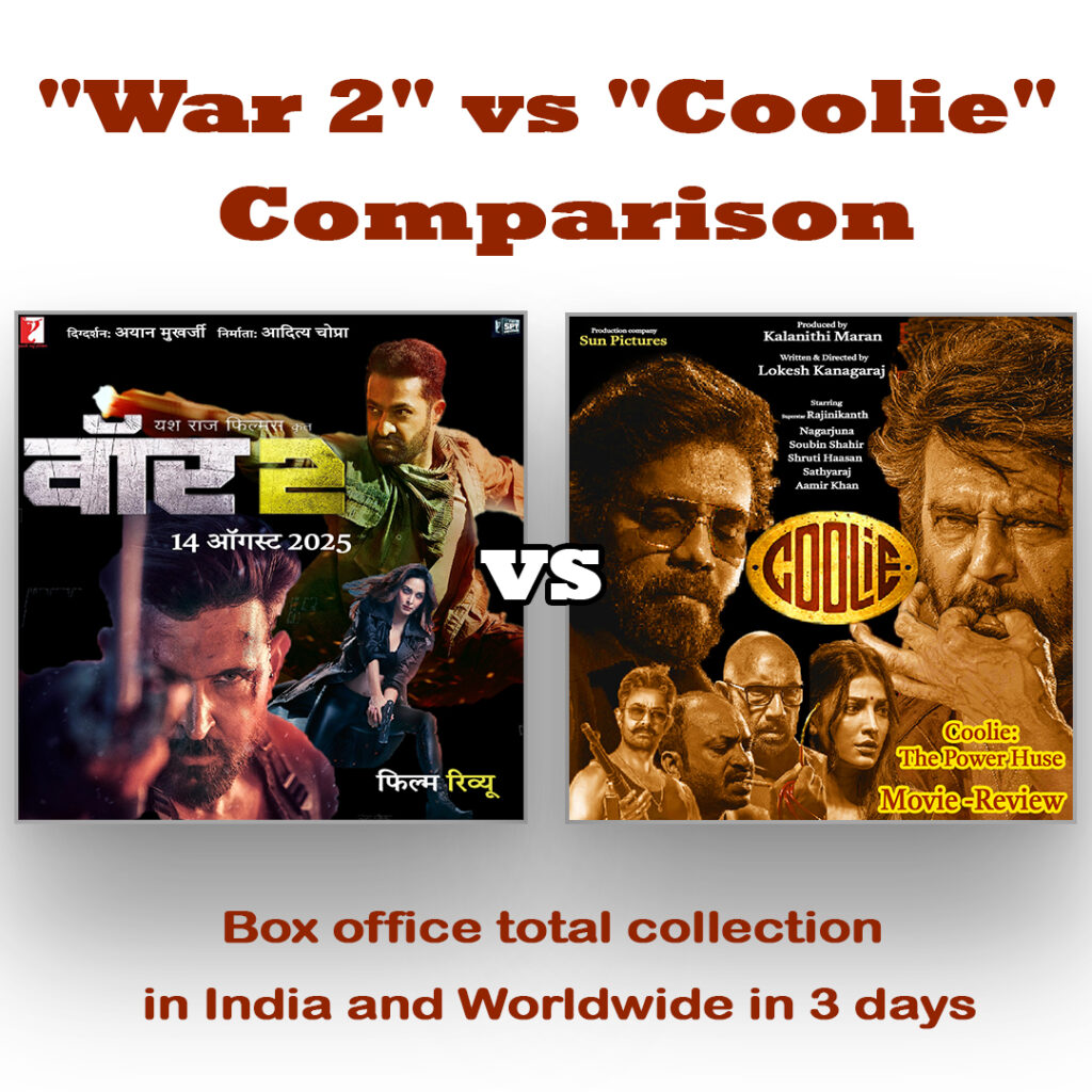 War 2 vs Coolie (2025) Box office total collection in India and Worldwide in 3 days