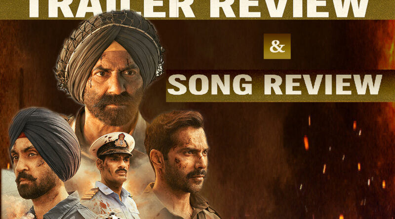 Border 2 Official Trailer Review and Song Reviews: Release Date, Star Cast and Latest Updates News